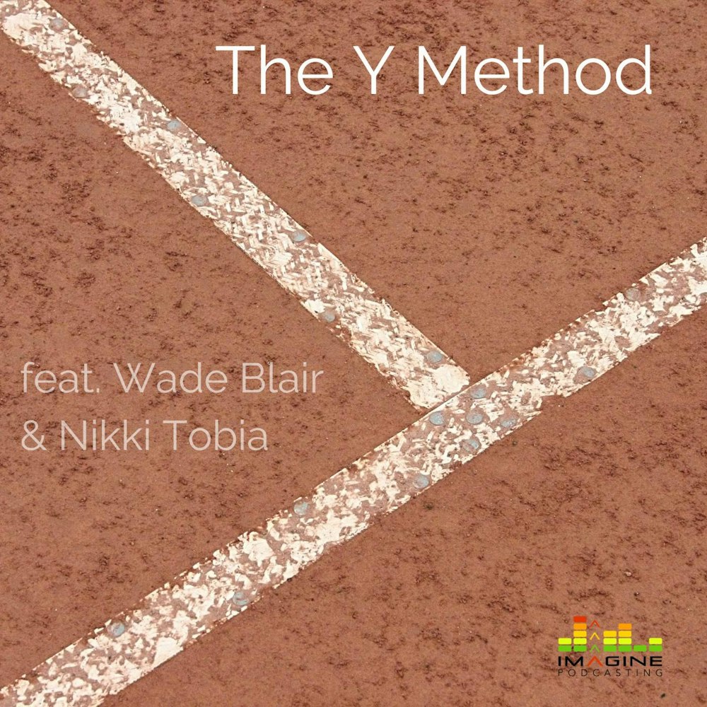 Ep. 60 The Y Method with Wade Blair and Nikki Tobia