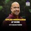 Applied Mindfulness at Work — Gelong Thubten