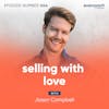 64. How To Sell With Love with Jason Campbell