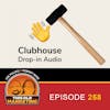 Clubhouse to Get Clubbed? (258)