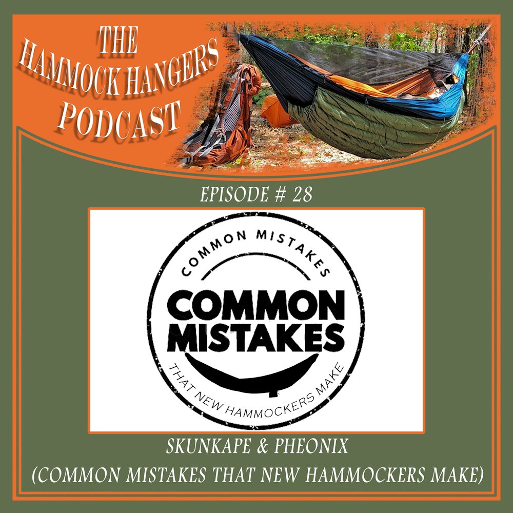 Episode # 28 - Common mistakes that new hammockers make.