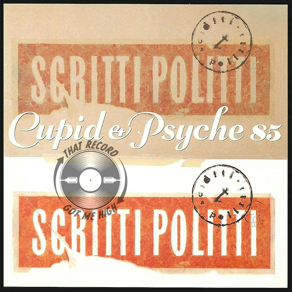 S5E230 - Scritti Politti 'Cupid & Psyche 85' with Paul Marfleet