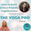 How to Build an Eco-Friendly Yoga Business-with Franciska Bray-Mezey