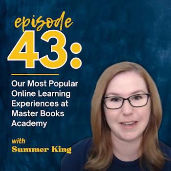 Popular Homeschool Online Learning Experiences at Master Books Academy with Summer King