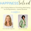 223. Finding Balance: Prioritizing Well-being for Entrepreneurs - Lauren Buckner