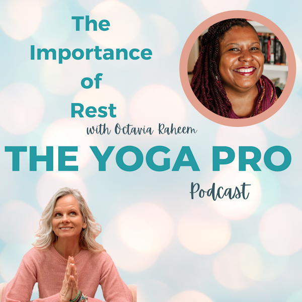 The Importance of Rest with Octavia Raheem