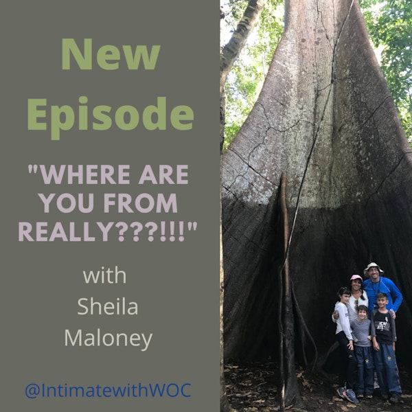 “Where are you from? with Sheila Maloney