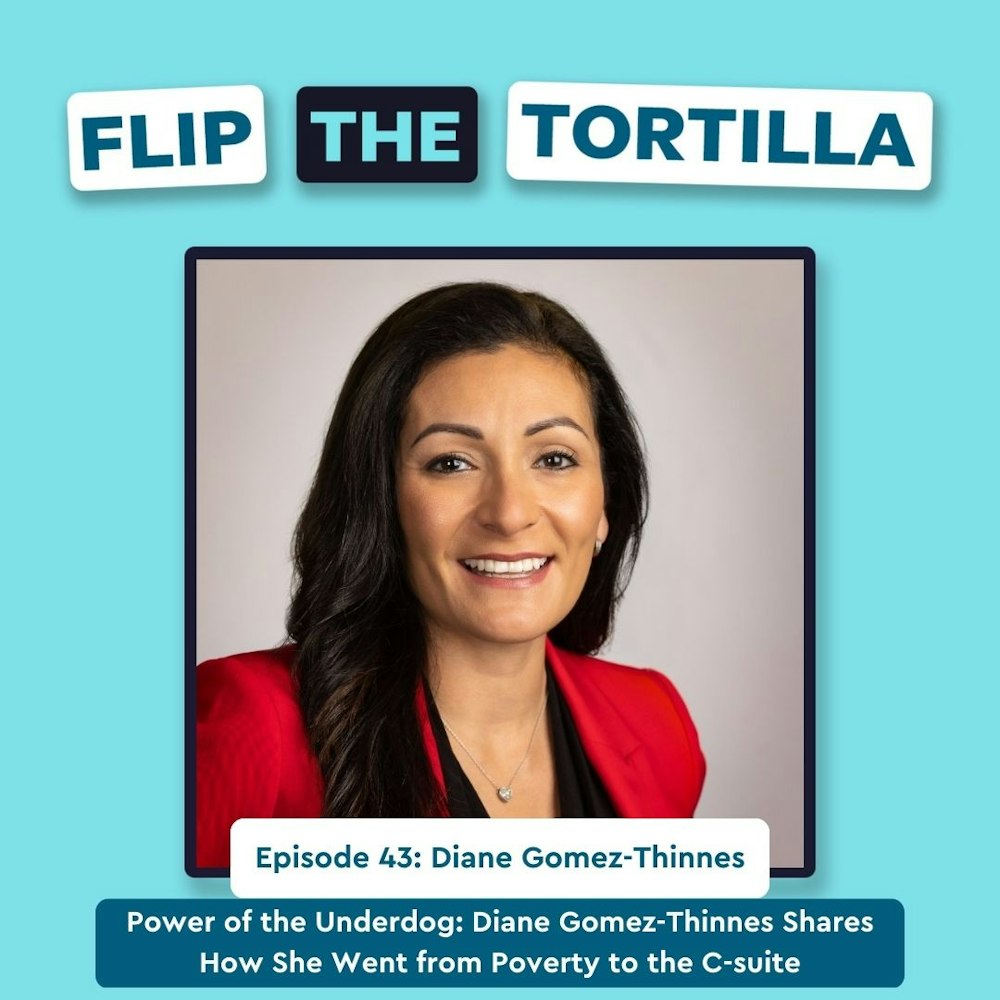 Episode 43: Power of the Underdog: Diane Gomez-Thinnes Shares How She Went from Poverty to the C-suite
