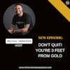E180: Don't Quit! You're 3 Feet From Gold | CPTSD and Trauma Healing Coach