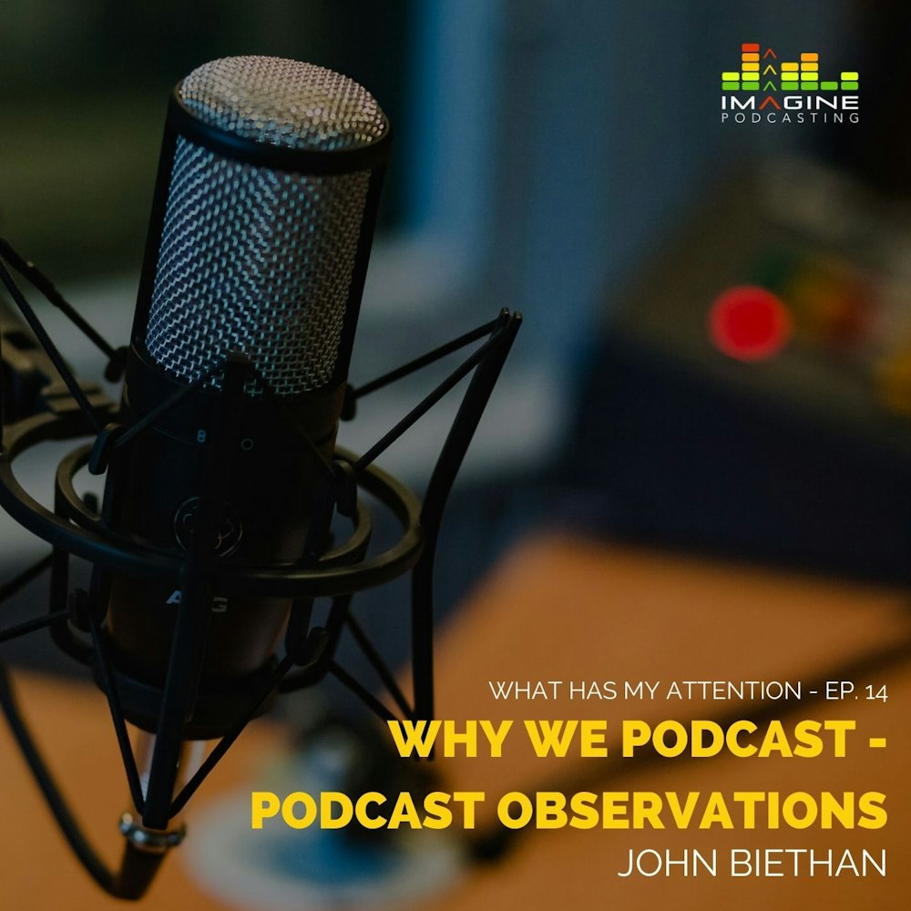 Ep. 14 Why We Podcast - Podcast Observations