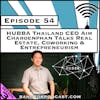 HUBBA Thailand CEO Talks Real Estate, Coworking & Entrepreneurism [Season 3, Episode 54]
