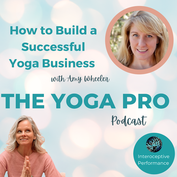 How to Build a Successful Yoga Business with Amy Wheeler