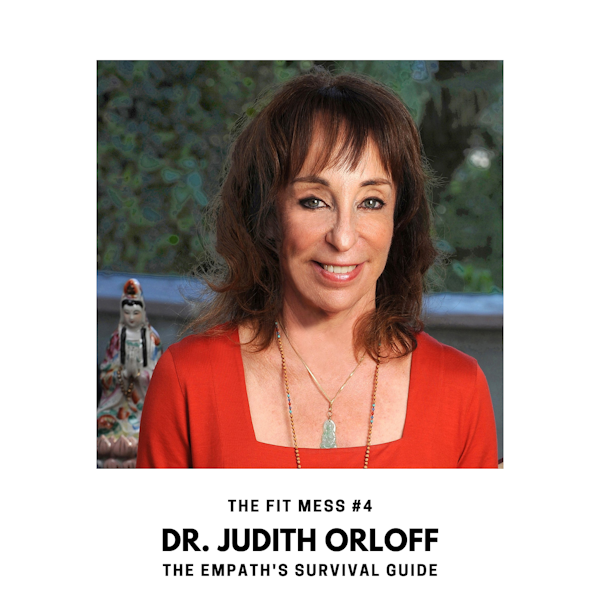 The Empath's Survival Guide with Dr. Judith Orloff