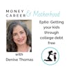 Ep 60: Getting your Kids Through College Debt Free with Denise Thomas