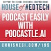 Podcast Easily with Podcastle.ai - HoET195