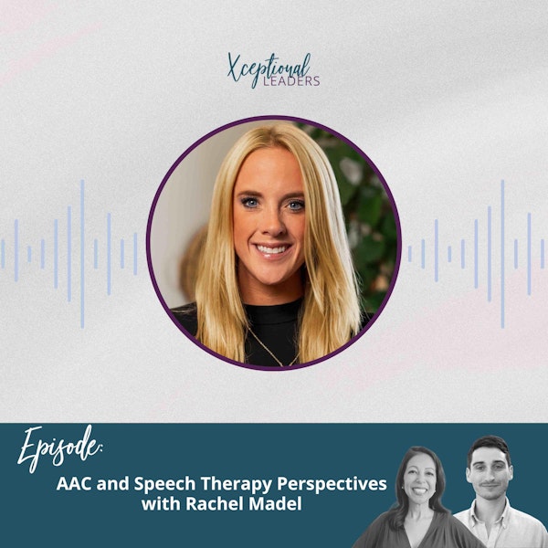 AAC and Speech Therapy Perspectives with Rachel Madel