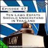 Ten Laws Expats Should Understand in Thailand [Season 4, Episode 47]