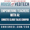 Empowering Teachers with AI: Christie Cloud Talks Curipod - HoET230