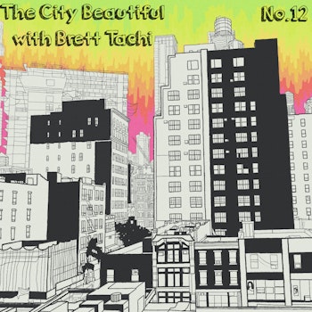 The City Beautiful with Brett Tachi