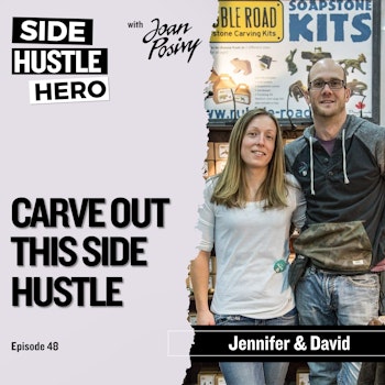 48: Carve Out This Side Hustle