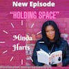 Holding Space with Minda Harts