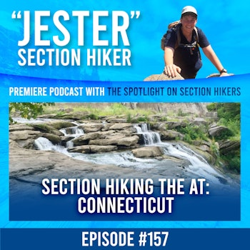#157 - Why Connecticut is IDEAL for Section Hiking!