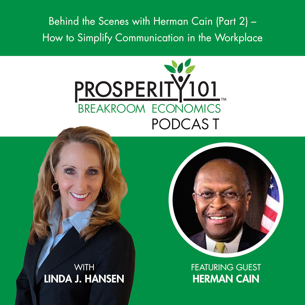 Behind the Scenes with Herman Cain (Part 2) – How to Simplify Communication in the Workplace [Ep. 5]