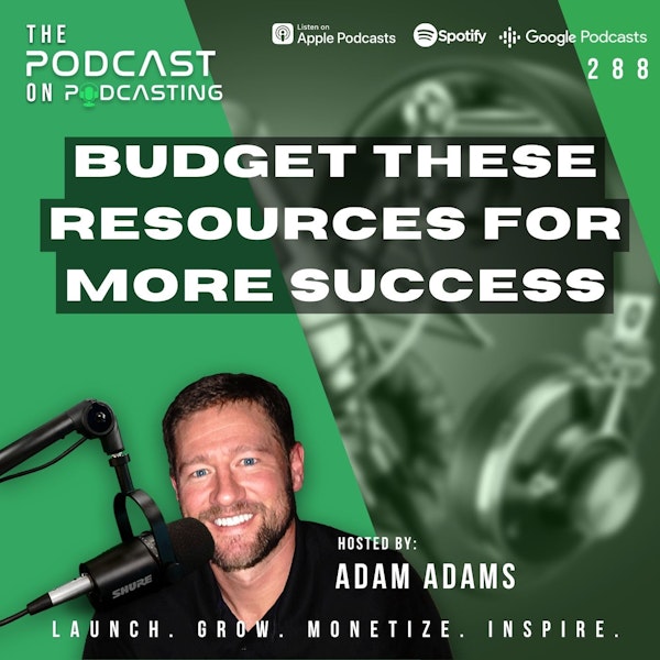 Ep288: Budget These Resources For More Success