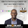 How to Strategically Choose the Right Investment Strategy with Brian Gordon