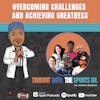 Overcoming Challenges and Achieving Greatness