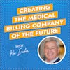 Creating the Medical Billing Company of the Future with Ron Decker