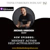 E158: Mindset, Action, Self-Actualization | Trauma Healing Podcast