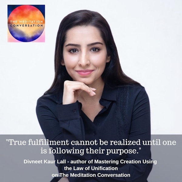 135. Mastering Creation & the Law of Unification - Divneet Kaur Lall