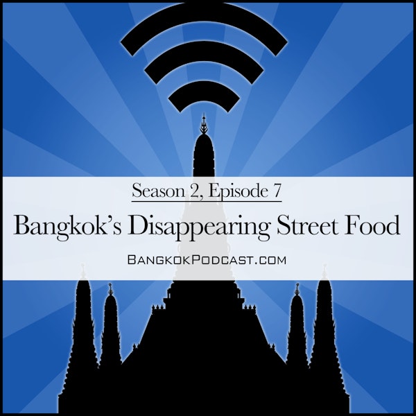 Bangkok's Disappearing Street Food (2.7)