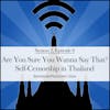 Are You Sure You Wanna Say That? Self-Censorship in Thailand (2.6)