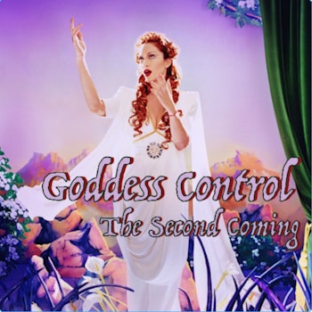 Goddess Control: The 2nd Coming (Visualizer Ad)