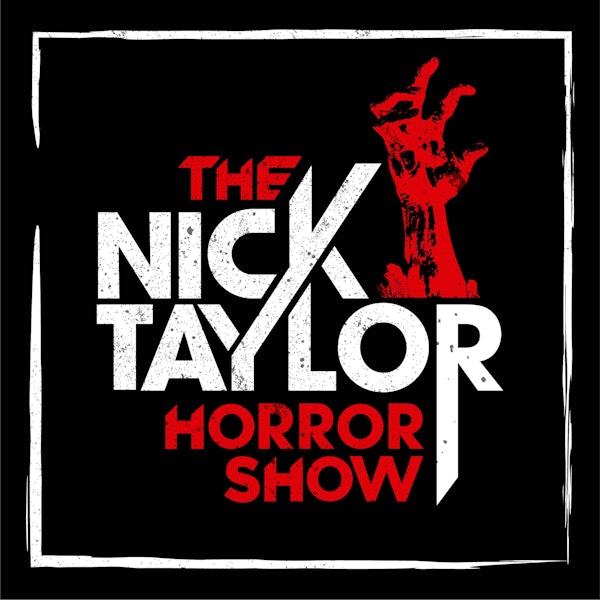 Welcome to The Nick Taylor Horror Show!