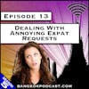 Dealing With Annoying Expat Requests [S5.E13]