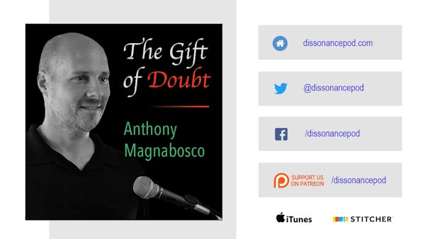 Episode 353: Gift of Doubt with Anthony Magnabosco