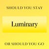 Luminary: Should I Say or Should I Go