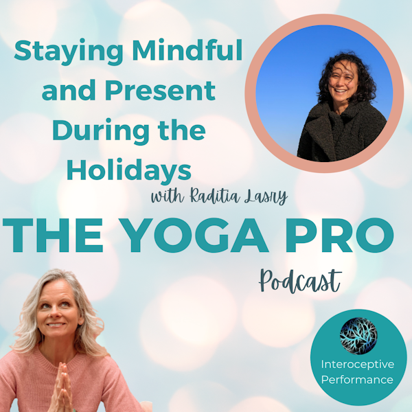 Staying Present and Mindful During the Holidays with Raditia Lasry