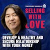 Episode image for Develop a healthy and secure relationship with your money - Ken Honda