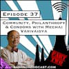 Community, Philanthropy, and Condoms with Mechai Varivaidya - Part Two [Season 3, Episode 37]