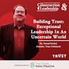 355 :: Dr. Darryl Stickel - Building Trust: Exceptional Leadership In An Uncertain World