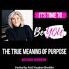 Ep. 68 The True Meaning of Purpose with Mary Henderson