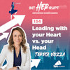 INT 134: Leading with your Heart vs. your Head
