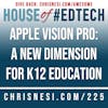 Apple Vision Pro: A New Dimension for K-12 Education - HoET225