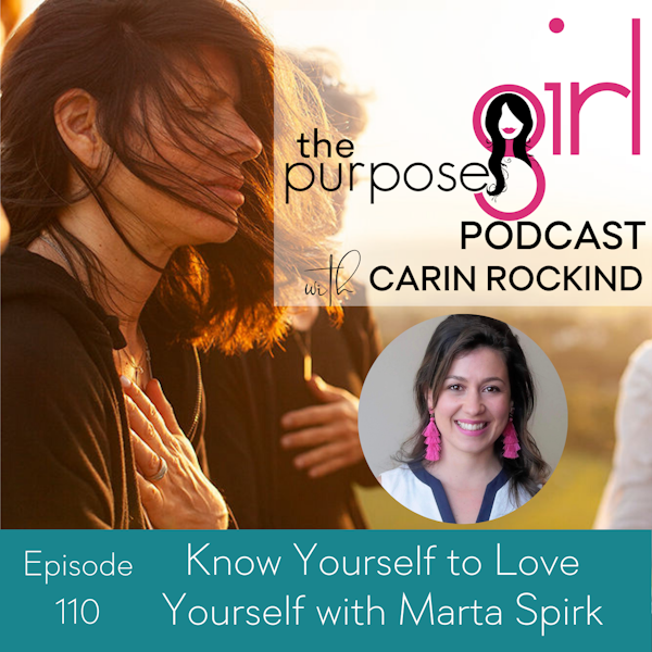 110 Know Yourself to Love Yourself with Marta Spirk