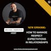 E211: How to Manage Respect Expectations in Relationships | Trauma Healing Podcast