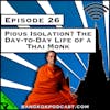 Pious Isolation? The Day-to-Day Life of a Thai Monk [Season 4, Episode 26]